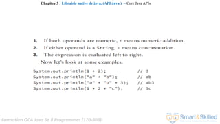 Formation OCA Java Se 8 Programmer (1Z0-808)
Chapitre 3 : Librairie native de java, (API Java ) ~ Core Java APIs
 
