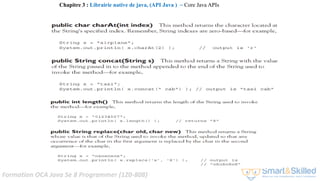 Formation OCA Java Se 8 Programmer (1Z0-808)
Chapitre 3 : Librairie native de java, (API Java ) ~ Core Java APIs
 