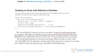 Formation OCA Java Se 8 Programmer (1Z0-808)
Chapitre 3 : Librairie native de java, (API Java ) ~ Core Java APIs
 