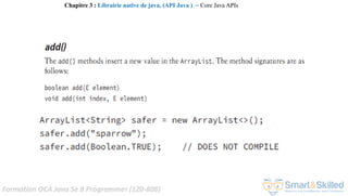 Formation OCA Java Se 8 Programmer (1Z0-808)
Chapitre 3 : Librairie native de java, (API Java ) ~ Core Java APIs
 