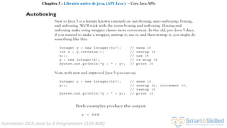 Formation OCA Java Se 8 Programmer (1Z0-808)
Chapitre 3 : Librairie native de java, (API Java ) ~ Core Java APIs
 