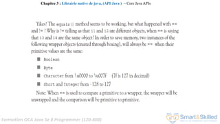 Formation OCA Java Se 8 Programmer (1Z0-808)
Chapitre 3 : Librairie native de java, (API Java ) ~ Core Java APIs
 