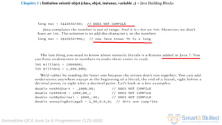 Formation OCA Java Se 8 Programmer (1Z0-808)
Chapitre 1 : Initiation orienté objet (class, objet, instance, variable ..) ~ Java Building Blocks
 
