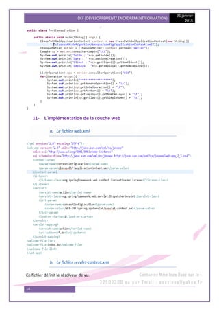 DEF (DEVELOPPEMENT/ ENCADREMENT/FORMATION)
31 janvier
2015
14
11- L’implémentation de la couche web
a. Le fichier web.xml
b. Le fichier servlet-context.xml
Ce fichier définit le résolveur de vu.
 