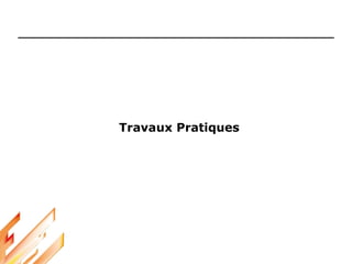 Travaux Pratiques
 
