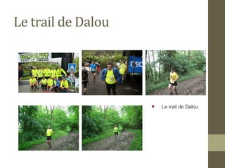 Le trail de Dalou 
 Le trail de Dalou 
 