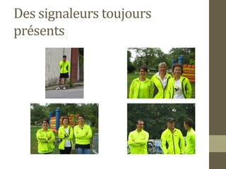 Des signaleurs toujours 
présents 
 