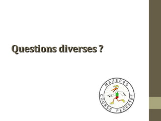 QQuueessttiioonnss ddiivveerrsseess ?? 
 