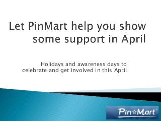 Holidays and awareness days to
celebrate and get involved in this April
 