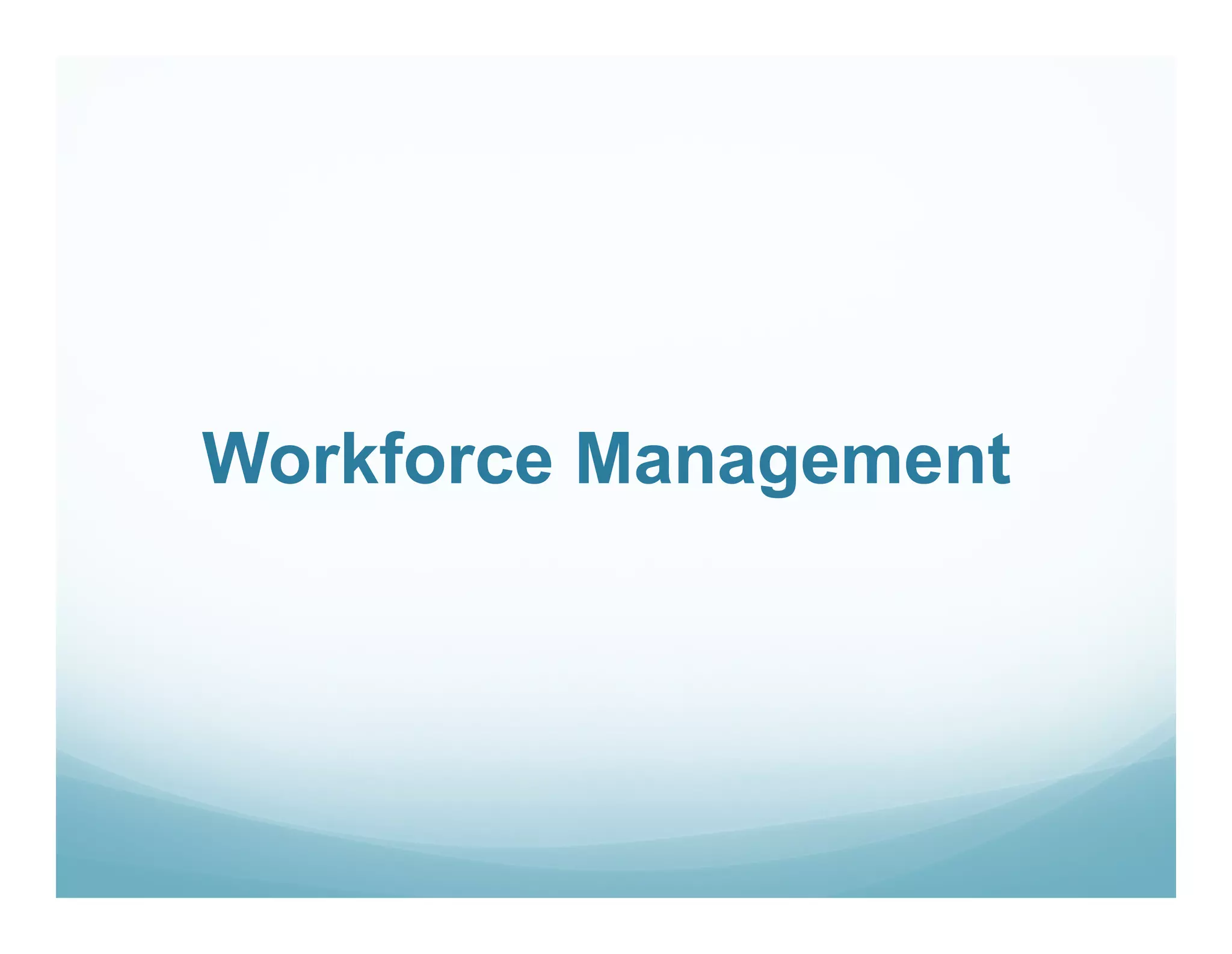 Workforce Management
 