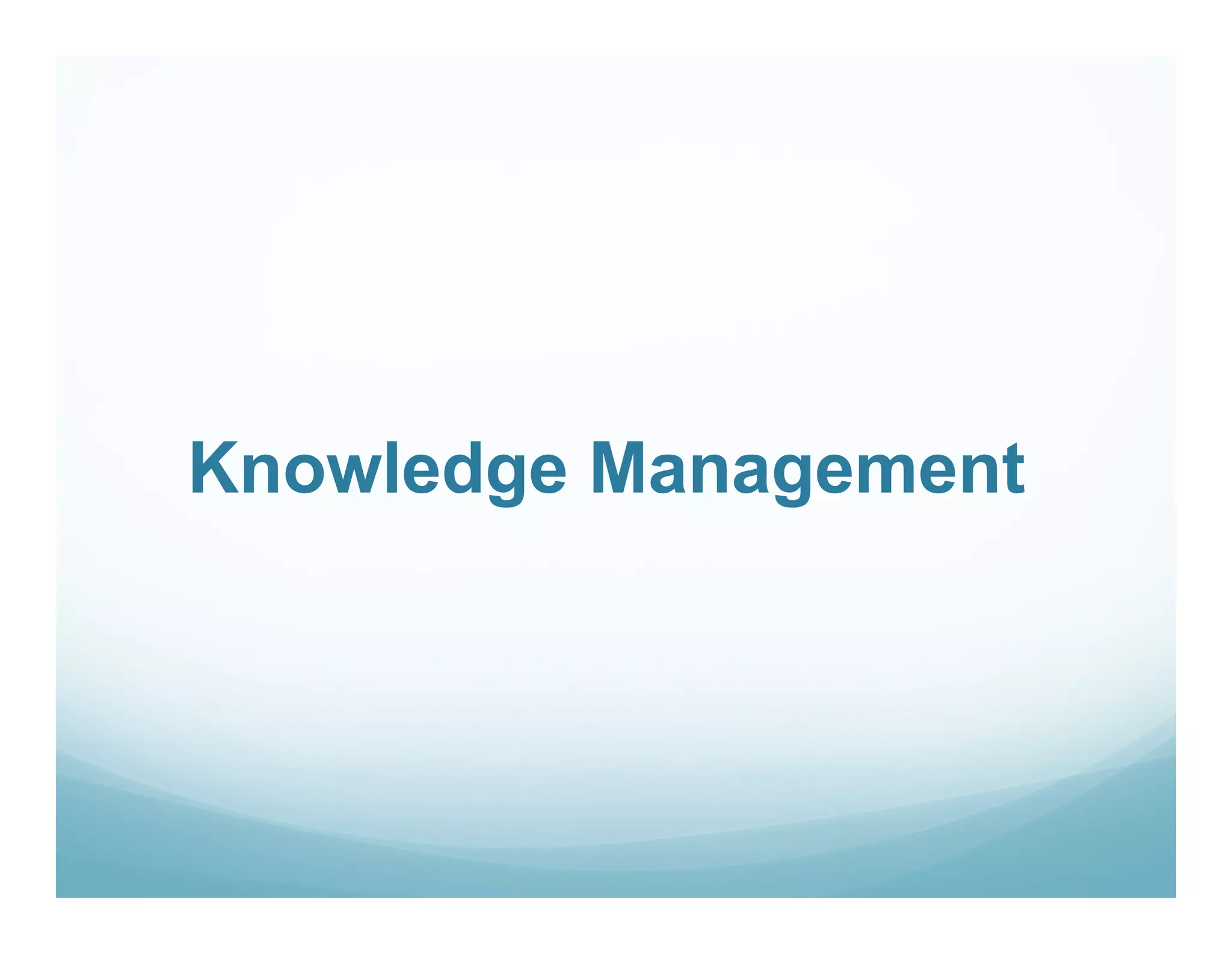 Knowledge Management
 
