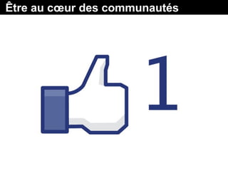 Être au cœur des communautés
 