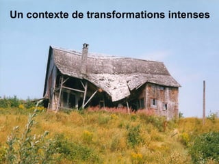 Un contexte de transformations intenses
 
