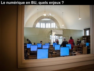 Le numérique en BU, quels enjeux ?
 