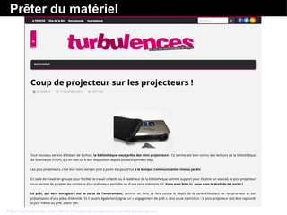 Prêter du matériel
https://turbulences.univ-reims.fr/coup-de-projecteur-sur-les-projecteurs/
 