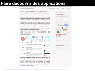 Faire découvrir des applications
https://ipadburichterblog.wordpress.com/2017/04/28/decouvrez-les-moocs-sur-nos-tablettes/
 