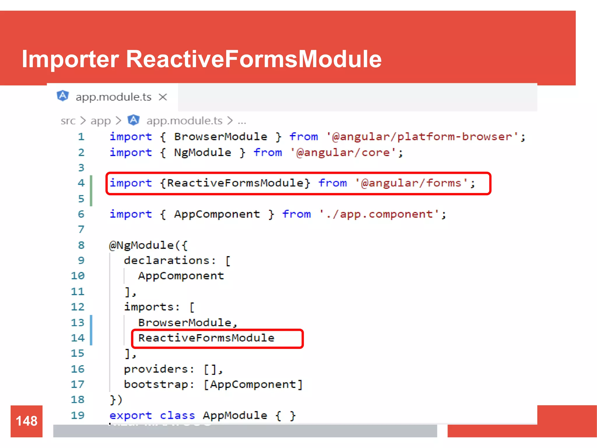 Importer ReactiveFormsModule
Nizar MAATOUG148
 