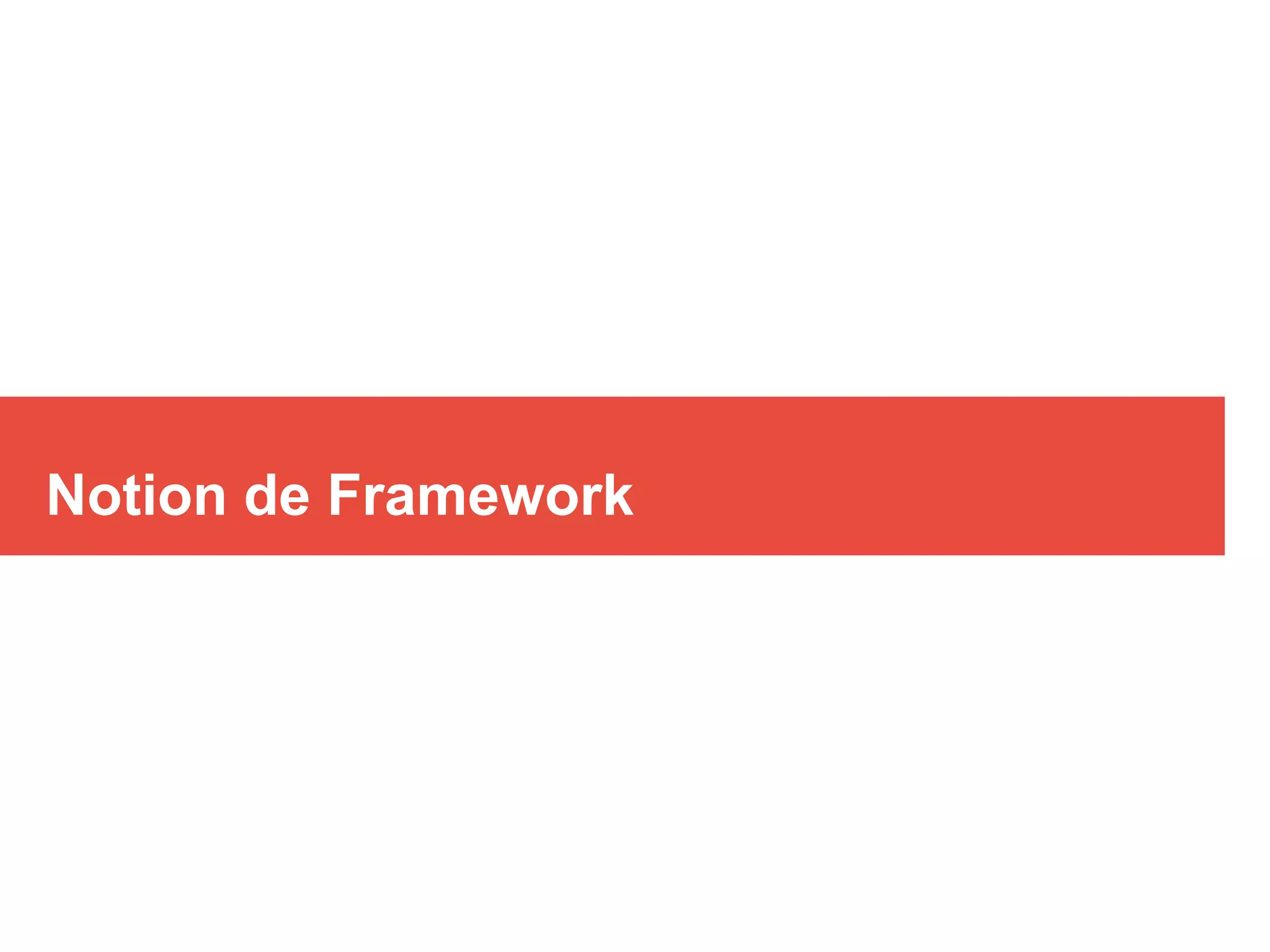 Notion de Framework
 