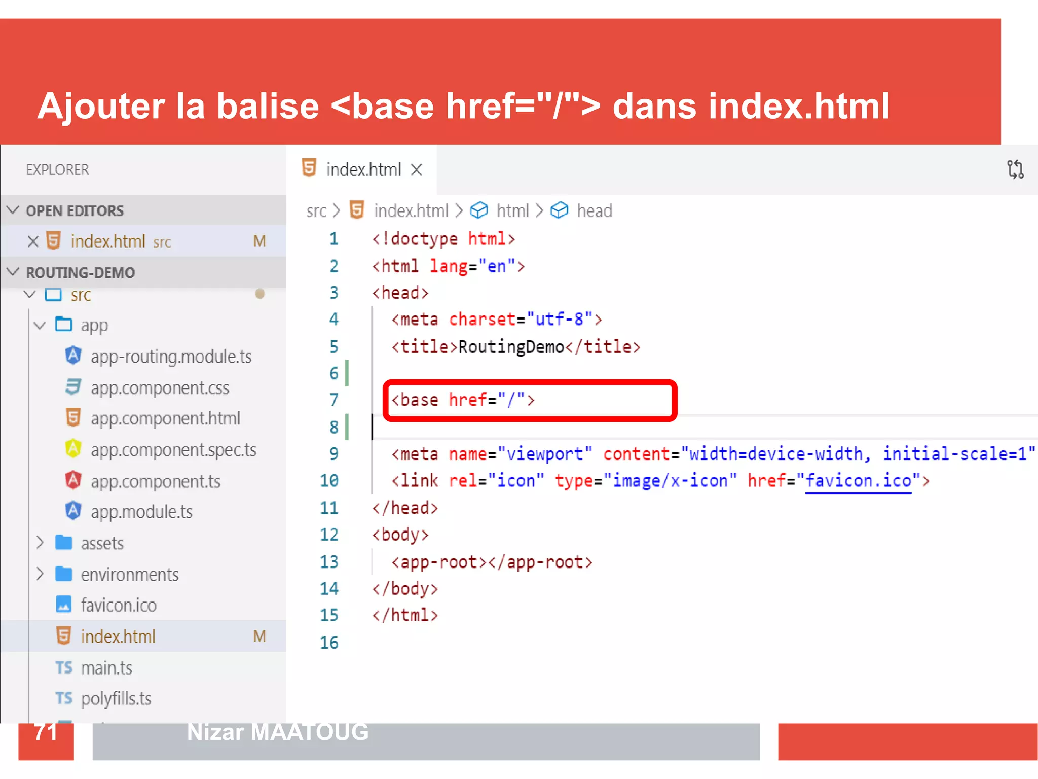 Ajouter la balise <base href="/"> dans index.html
Nizar MAATOUG71
 