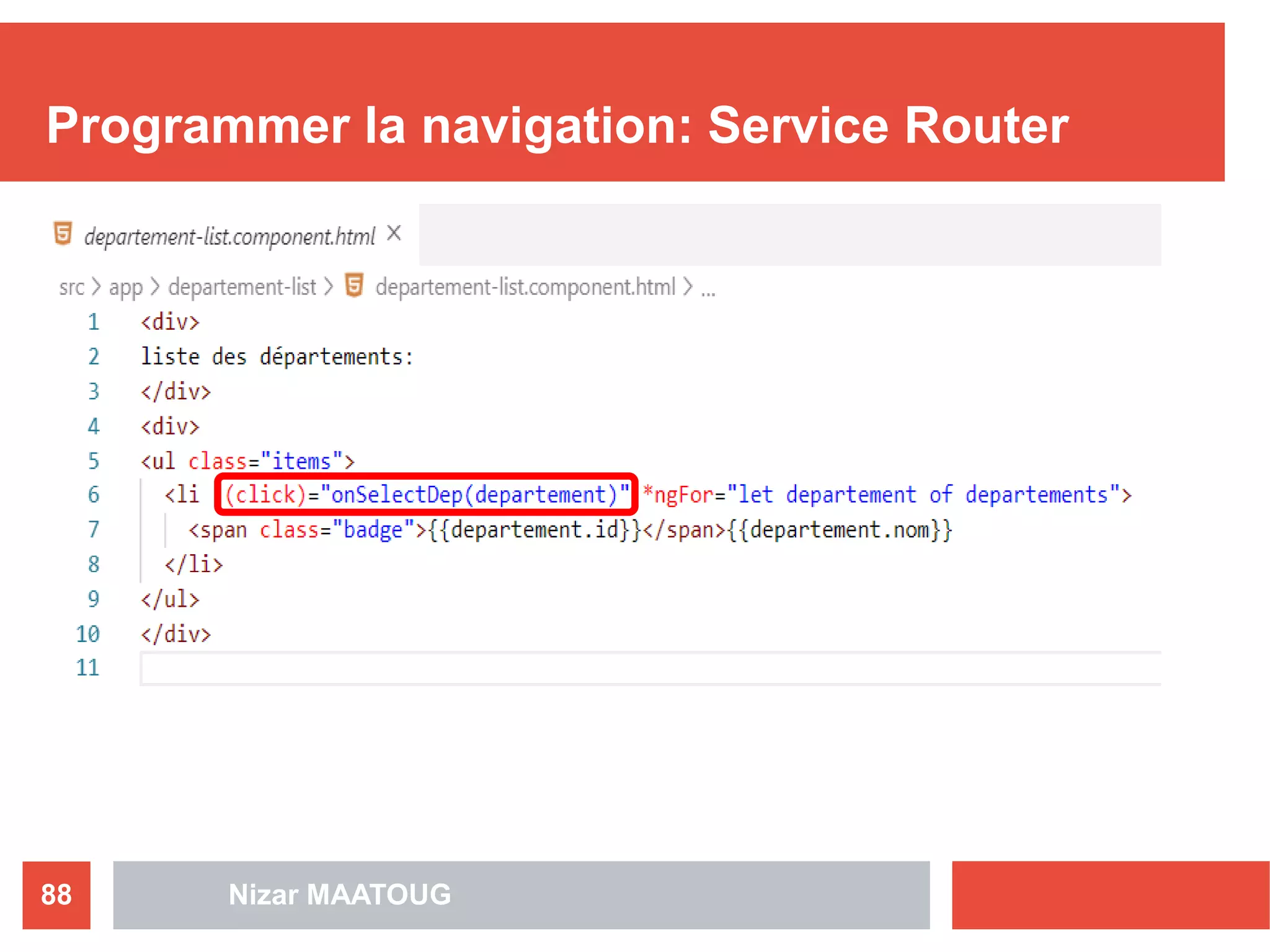 Programmer la navigation: Service Router
Nizar MAATOUG88
 