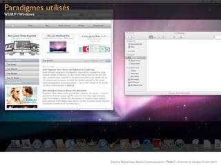Paradigmes utilisés
W.I.M.P / Windows




                      Laurent Neyssensas Master Communication- PRANET : «Internet et design» Février 2012
 
