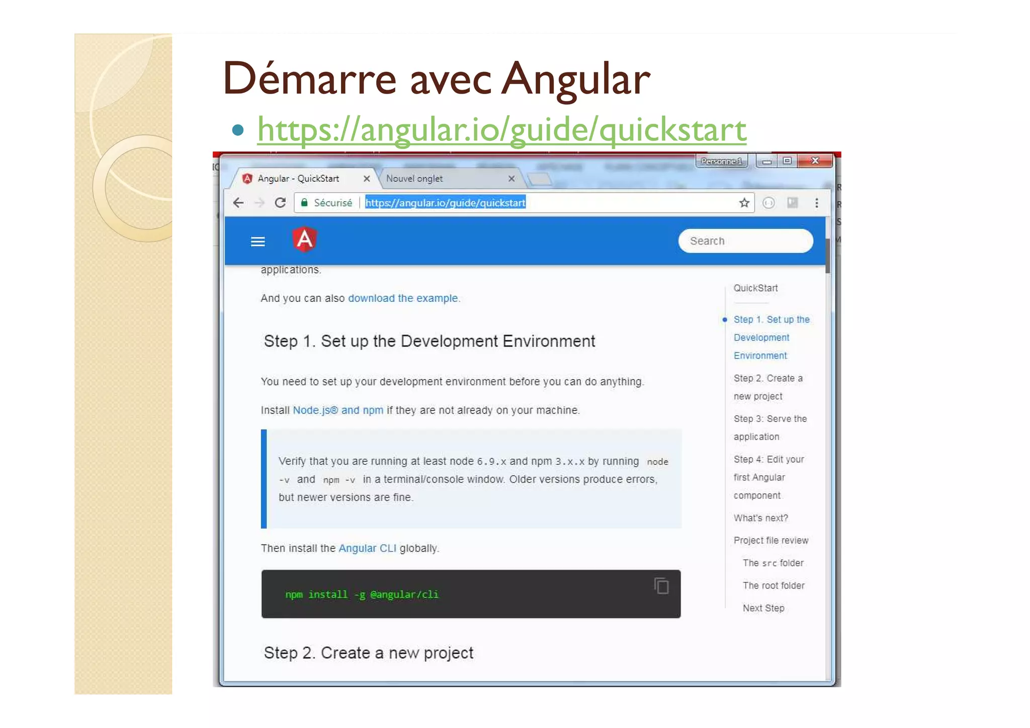 Démarre avec Angular
https://angular.io/guide/quickstart
med@youssfi.net
 