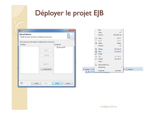 Déployer le projet EJBDéployer le projet EJB
med@youssfi.net
 