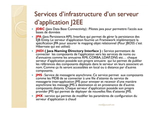 Services d’infrastructure dd’’uunn sseerrvveeuurr 
dd’’aapppplliiccaattiioonn JJ22EEEE 
 JDBC (Java Data Base Connectivity...