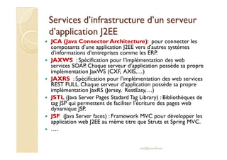 Services d’infrastructure dd’’uunn sseerrvveeuurr 
dd’’aapppplliiccaattiioonn JJ22EEEE 
 JCA (Java ConnectorArchitecture):...