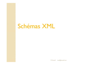 SScchhéémmaass XXMMLL 
M.Youssfi med@youssfi.net 
 