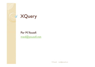XXQQuueerryy 
PPaarr MM..YYoouussssffii 
med@youssfi.net 
M.Youssfi med@youssfi.net 
 