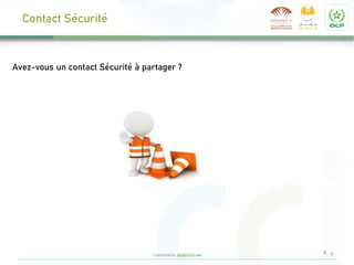8
CONFIDENTIEL @2022 CCI Safi
Avez-vous un contact Sécurité à partager ?
Contact Sécurité
8
 