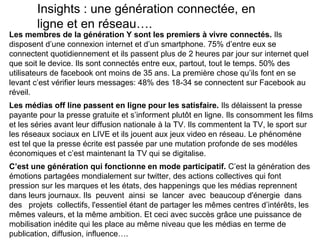 Insights : une génération connectée, en
ligne et en réseau….
Les membres de la génération Y sont les premiers à vivre conn...