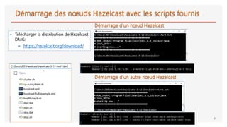  Télécharger la distribution de Hazelcast
DMG:
 https://hazelcast.org/download/
9
 
