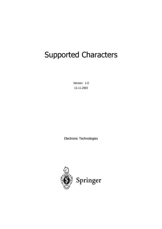 Supported Characters
Version: 1.0
12.11.2003
Electronic Technologies
 