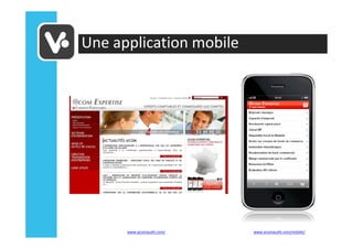 Une application mobile




      www.acomaudit.com/   www.acomaudit.com/mobile/
 
