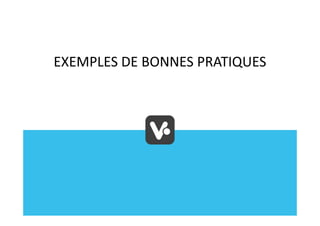 EXEMPLES DE BONNES PRATIQUES

 