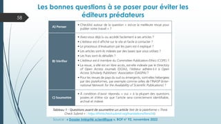 Les bonnes questions à se poser pour éviter les
éditeurs prédateurs
58
Source : « Dossier Intégrité scientifique », BOF n° 92, novembre 2022
 
