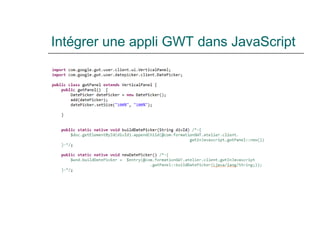 Intégrer une appli GWT dans JavaScript
 
