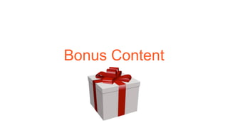 Bonus Content
 