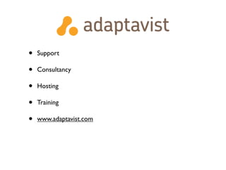 •   Support

•   Consultancy

•   Hosting

•   Training

•   www.adaptavist.com
 