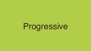 Progressive
 