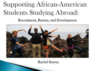Recruitment, Racism, and Development
Rachel Seavey
 