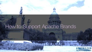 How to Support Apache BrandsHow to Support Apache Brands
 