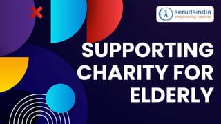 SUPPORTING
CHARITY FOR
ELDERLY
 