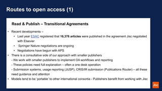 Routes to open access (1)
Read & Publish – Transitional Agreements
• Recent developments –
• Last year ESAC registered tha...