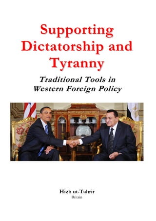 Supporting
Dictatorship and
    Tyranny
  Traditional Tools in
 Western Foreign Policy




       Hizb ut-Tahrir
           Britain
 
