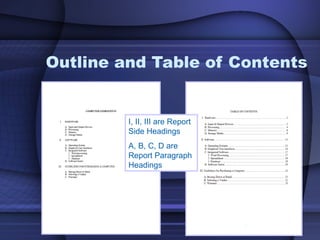 Outline and Table of Contents i I, II, III are Report Side Headings A, B, C, D are Report Paragraph Headings 