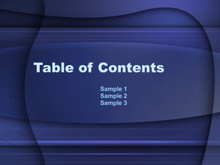 Table of Contents Sample 1 Sample 2 Sample 3 