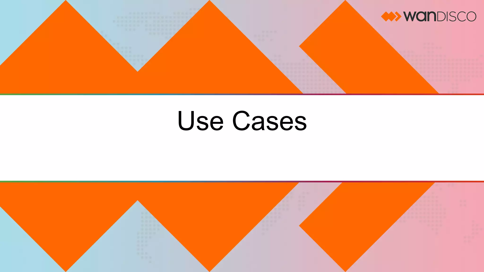 Use Cases 
 